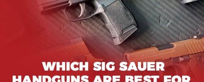 Which Sig Sauer Handguns